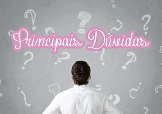 I
I
I
I
I
I

Principais Duvidas

 