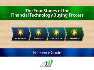 The Four Stages of the
FinancialTechnology Buying Process
ReferenceGuide
 