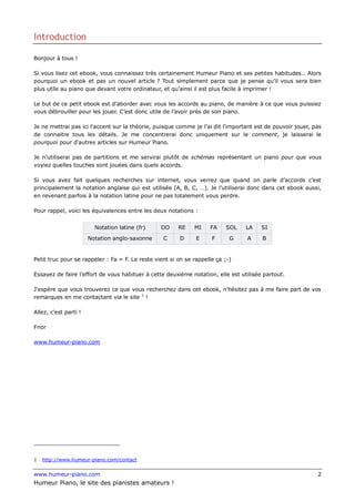 Introduction 
Bonjour à tous ! 
Si vous lisez cet ebook, vous connaissez très certainement Humeur Piano et ses petites hab...
