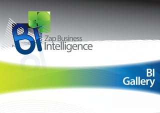 Zap Business
Intelligence

                    BI
               Gallery
 