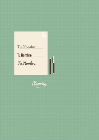 Naming
Tu Nombre
Tu Nombre
Tu Nombre
 
