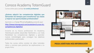 Conoce Academy TotemGuard 
Cursos online para cambiar tu rumbo profesional
¿Quieres adquirir las competencias digitales qu...