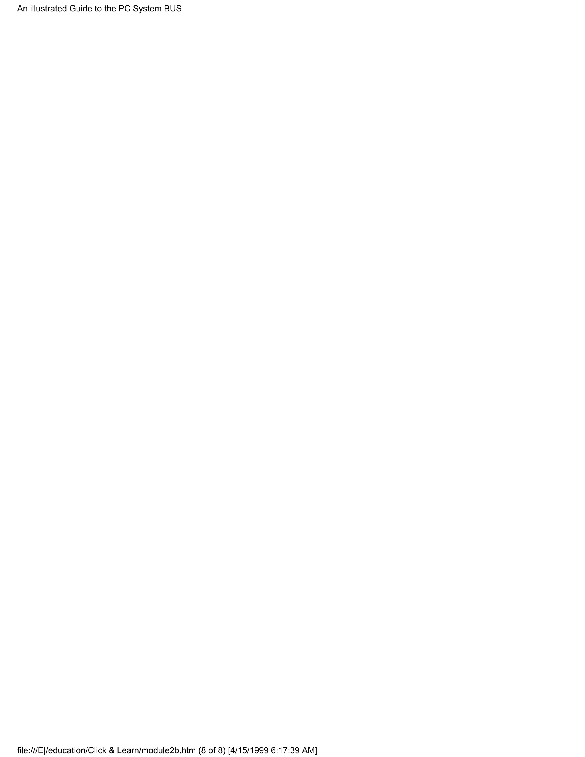 An illustrated Guide to the PC System BUS




file:///E|/education/Click & Learn/module2b.htm (8 of 8) [4/15/1999 6:17:39 AM]
 