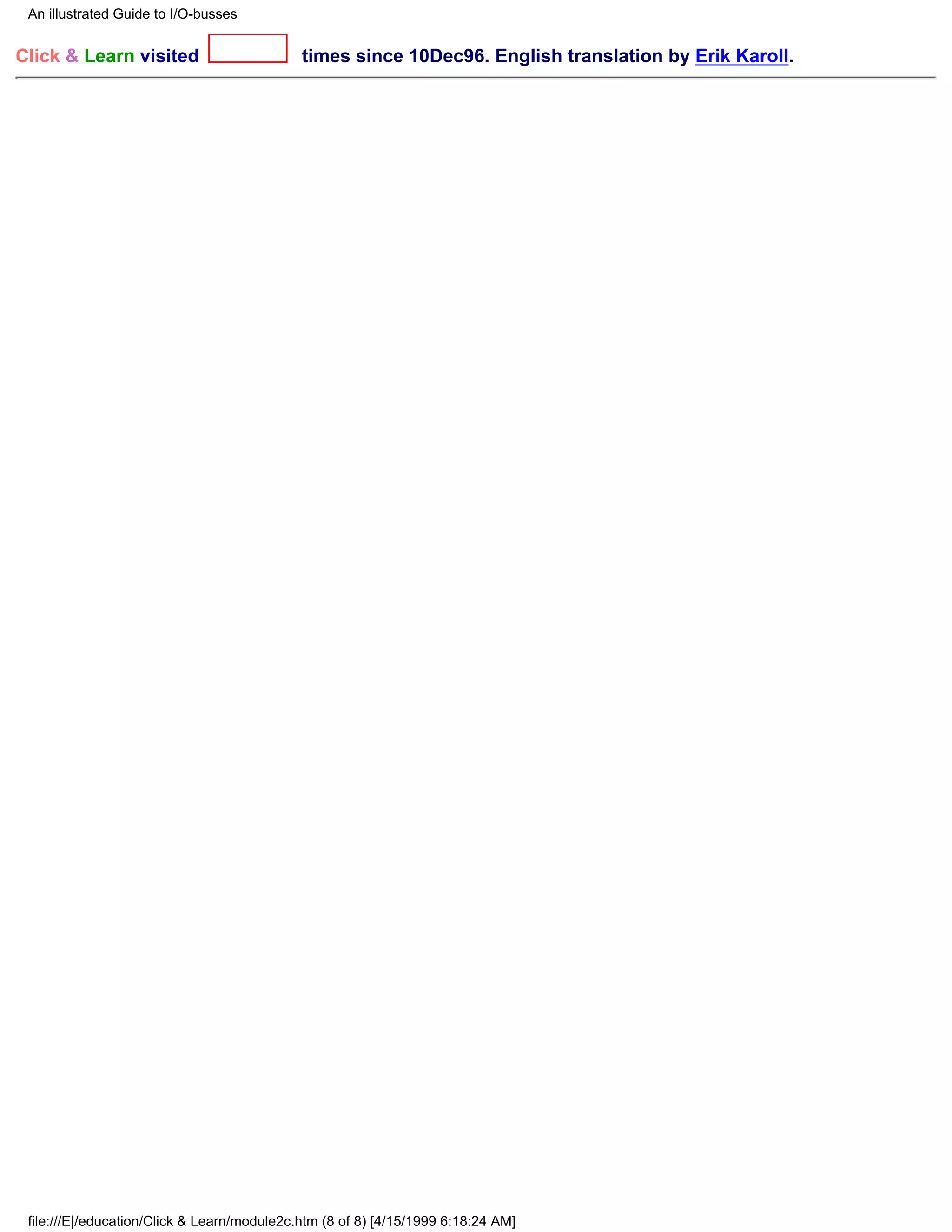 An illustrated Guide to I/O-busses


Click & Learn visited                        times since 10Dec96. English translation by Erik Karoll.




 file:///E|/education/Click & Learn/module2c.htm (8 of 8) [4/15/1999 6:18:24 AM]
 