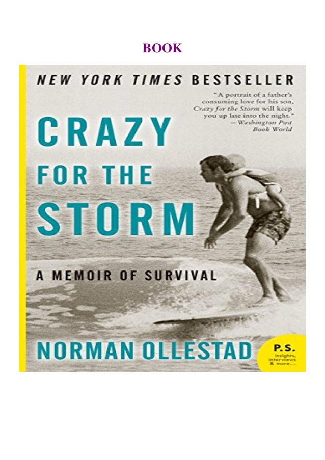 Ebook Crazy For The Storm A Memoir Of Survival P S Full