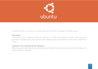 11
INICIANDO COM LINUX - CURSO LINUX UBUNTU
Recursos adicionais:
Mostrar como encontrar informações úteis sobre Ubuntu, ta...