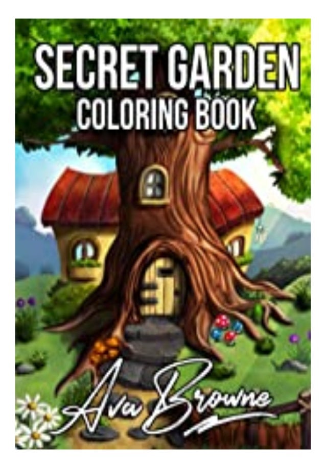Download Ebook Download Secret Garden Coloring Book An Adult Coloring Book Fea