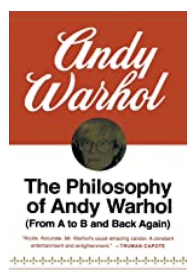 Ebook Download The Philosophy Of Andy Warhol From A To B And Back Ag