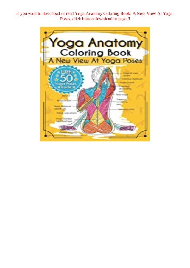 Download Ebook Download Yoga Anatomy Coloring Book A New View At Yoga Poses Fo