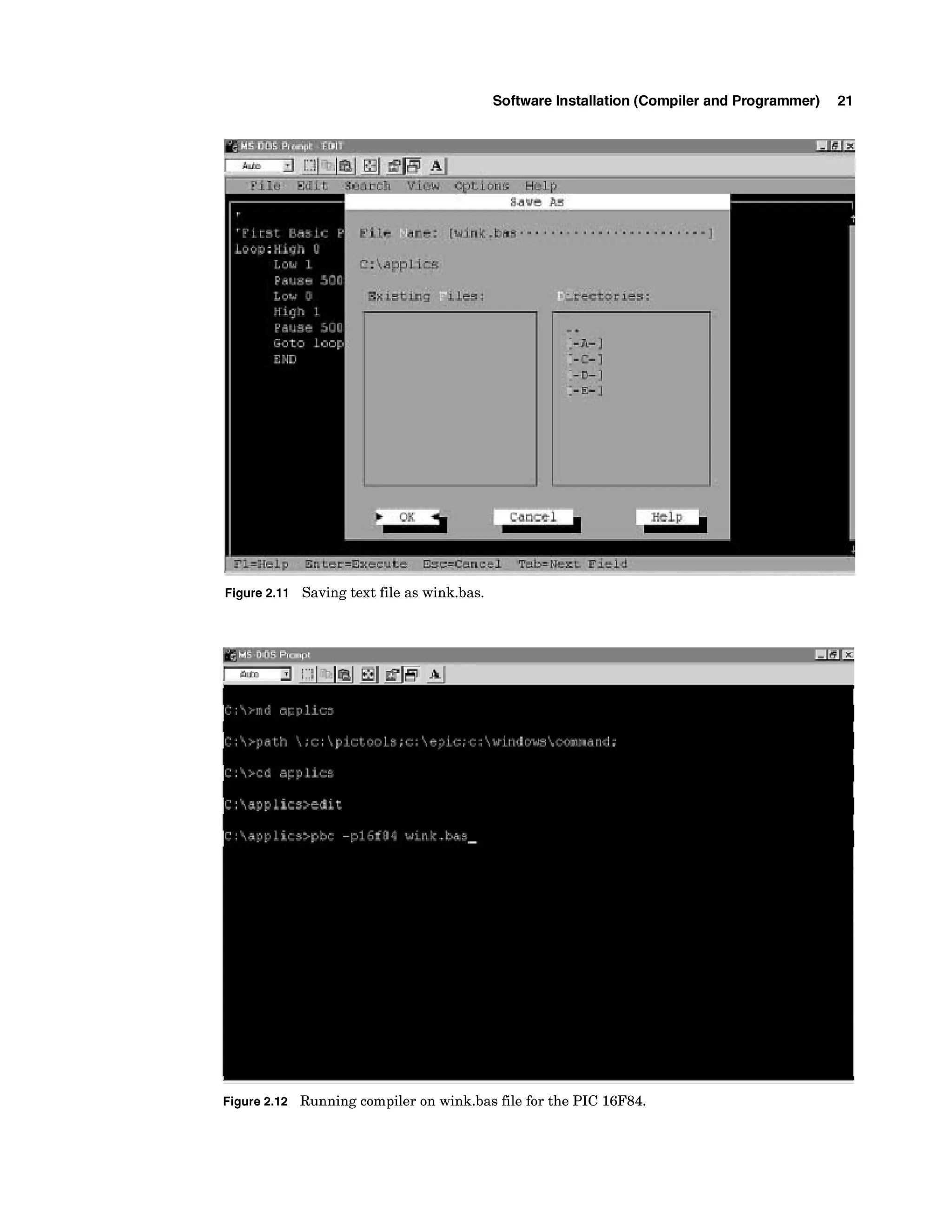 Software Installation (Compiler and Programmer) 21
Figure 2.11 Saving text file as wink.bas.
Figure 2.12 Running compiler on wink.bas file for the PIC 16F84.
 