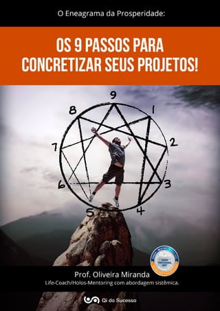 Os 9 Passos para Concretizar seus Projetos!
1www.qidosucesso.com.br
 