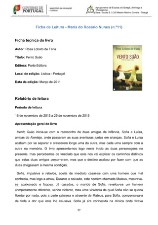 27
Ficha de Leitura - Maria do Rosário Nunes (n.º11)
Ficha técnica do livro
Autor: Rosa Lobato de Faria
Título: Vento Suão...