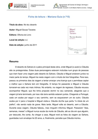 41
Ficha de leitura – Mariana Guia (n.º15)
Título da obra: No teu deserto
Autor: Miguel Sousa Tavares
Editora: Oficina do ...