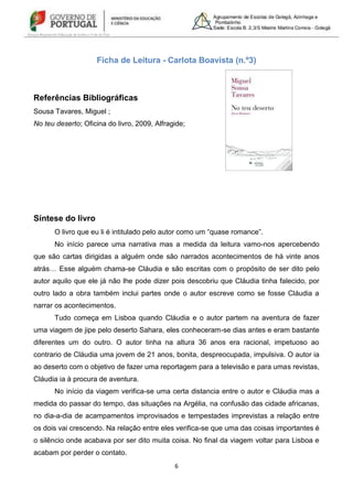 6
Ficha de Leitura - Carlota Boavista (n.º3)
Referências Bibliográficas
Sousa Tavares, Miguel ;
No teu deserto; Oficina do...