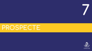 PROSPECTE
7
 