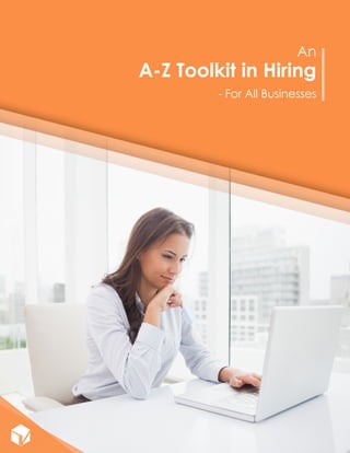 An
A-Z Toolkit in Hiring
- For All Businesses
 