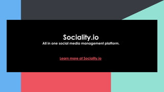 Sociality.io
All in one social media management platform.
Learn more at Sociality.io
 