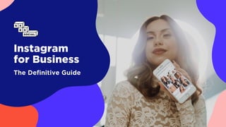 Instagram
for Business
The Definitive Guide
 