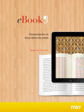 eBook ¶
      Desvendando os
 livros feitos de pixels



      Márcio Duarte
 