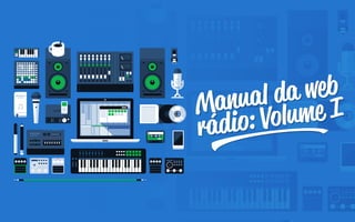 1
Manual da web
rádio: Volume I
 