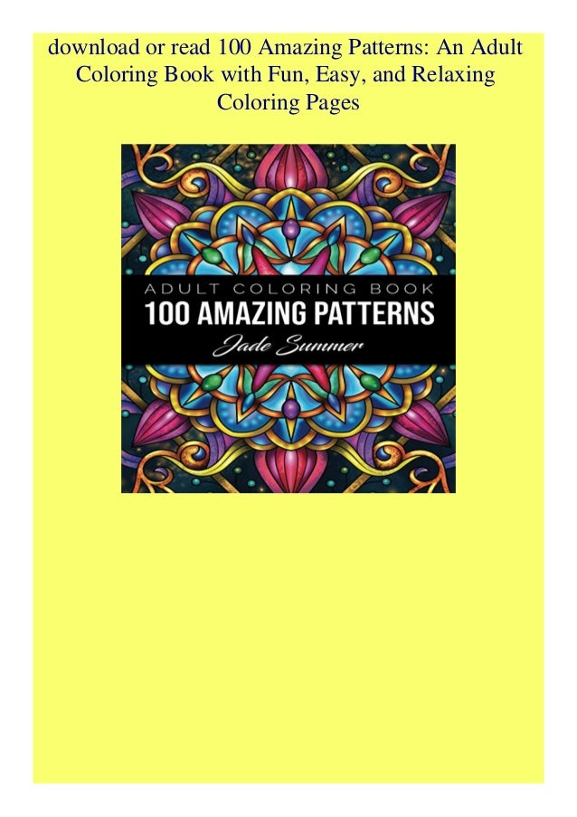 Download Ebook Online 100 Amazing Patterns An Adult Coloring Book With Fun Ea