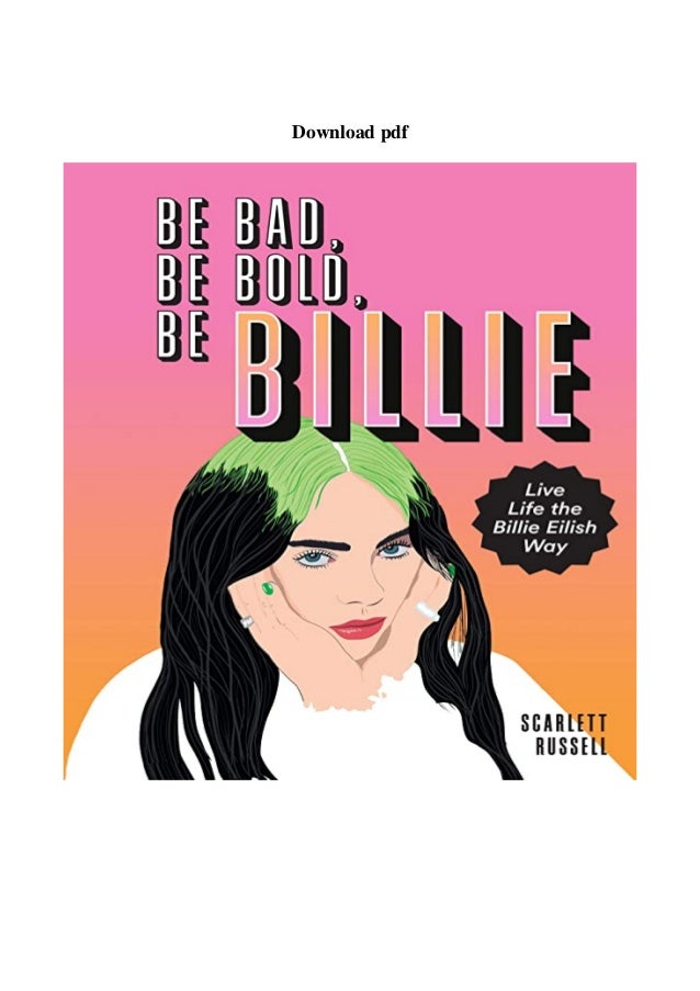 Download Ebook Online Be Bad Be Bold Be Billie Live Life The Billie Eilish W