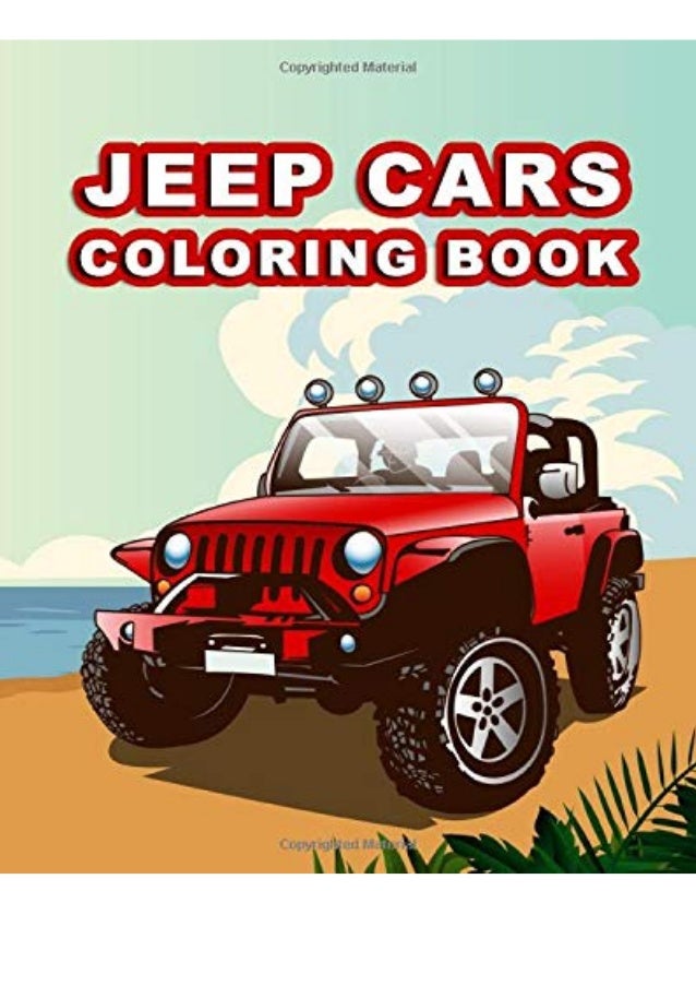 Ebook Online Jeep Cars Coloring Book 35 Different Jeep Cars For Fun C