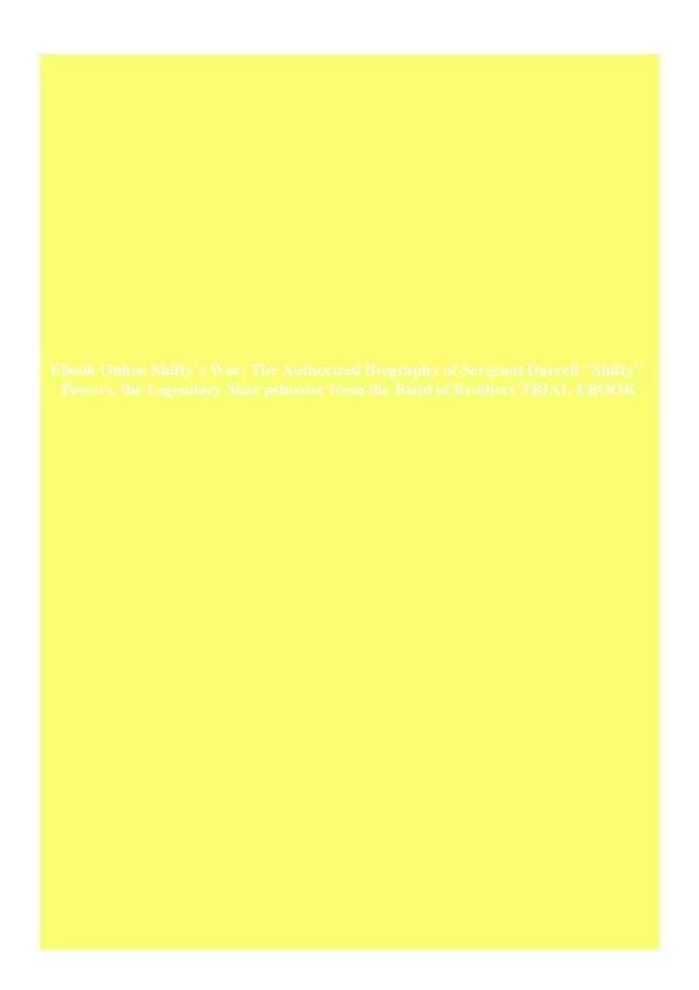 Ebook Online Shifty S War The Authorized Biography Of Sergeant Darrel