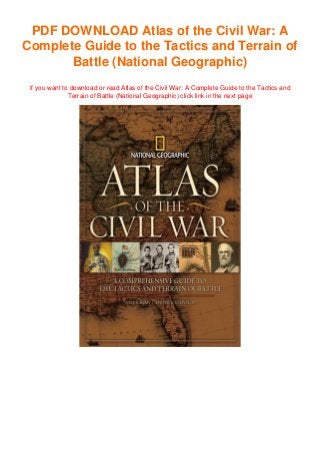 PDF DOWNLOAD Atlas of the Civil War: A
Complete Guide to the Tactics and Terrain of
Battle (National Geographic)
if you want to download or read Atlas of the Civil War: A Complete Guide to the Tactics and
Terrain of Battle (National Geographic) click link in the next page
 
