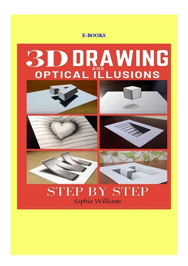 Ebook Pdf 3d Drawing And Optical Illusions How To Draw Optical Illusi Ebook Pdf 3d Drawing And Optical Illusions How To Draw Optical Illusi