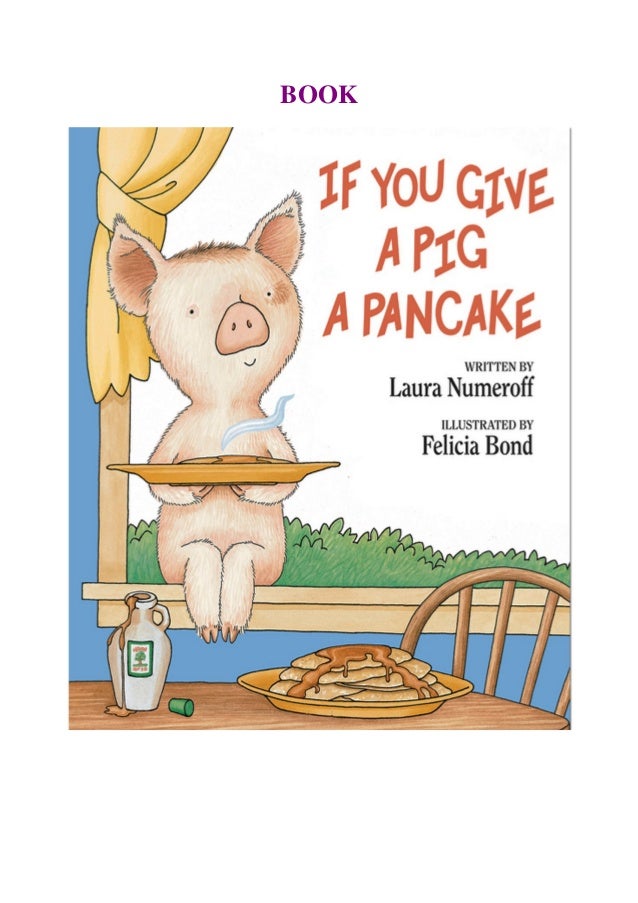 pics If You Give A Pig A Pancake Book Pdf if you give a pig a pancake unlimited