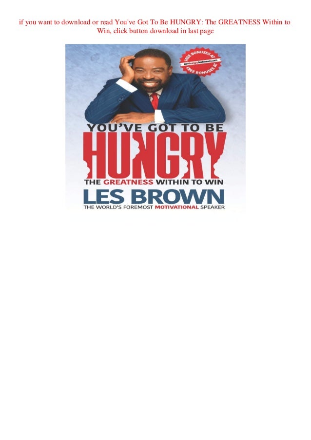 Ebook Pdf Download You Ve Got To Be Hungry The Greatness Within To