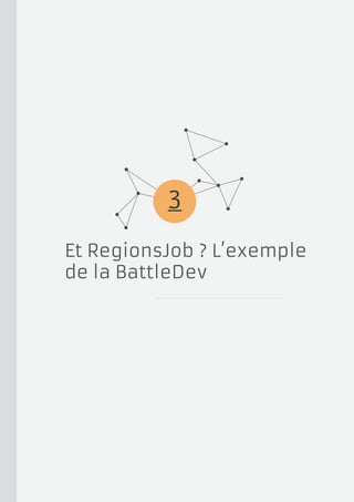 3
Et RegionsJob ? L’exemple
de la BattleDev

 