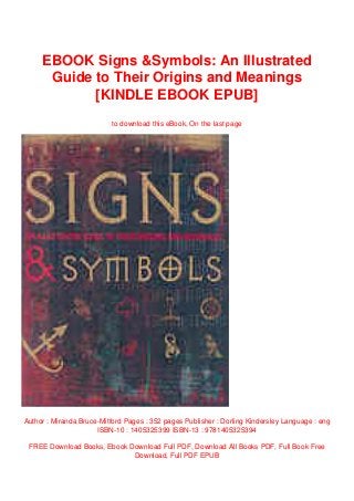EBOOK Signs &Symbols: An Illustrated
Guide to Their Origins and Meanings
[KINDLE EBOOK EPUB]
to download this eBook, On the last page
Author : Miranda Bruce-Mitford Pages : 352 pages Publisher : Dorling Kindersley Language : eng
ISBN-10 : 1405325399 ISBN-13 : 9781405325394
FREE Download Books, Ebook Download Full PDF, Download All Books PDF, Full Book Free
Download, Full PDF EPUB
 
