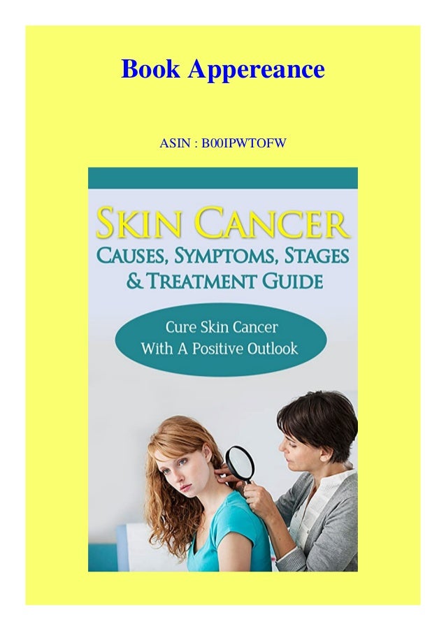 [Ebook] Skin Cancer Causes Symptoms Stages & Treatment Guide Cure Skin