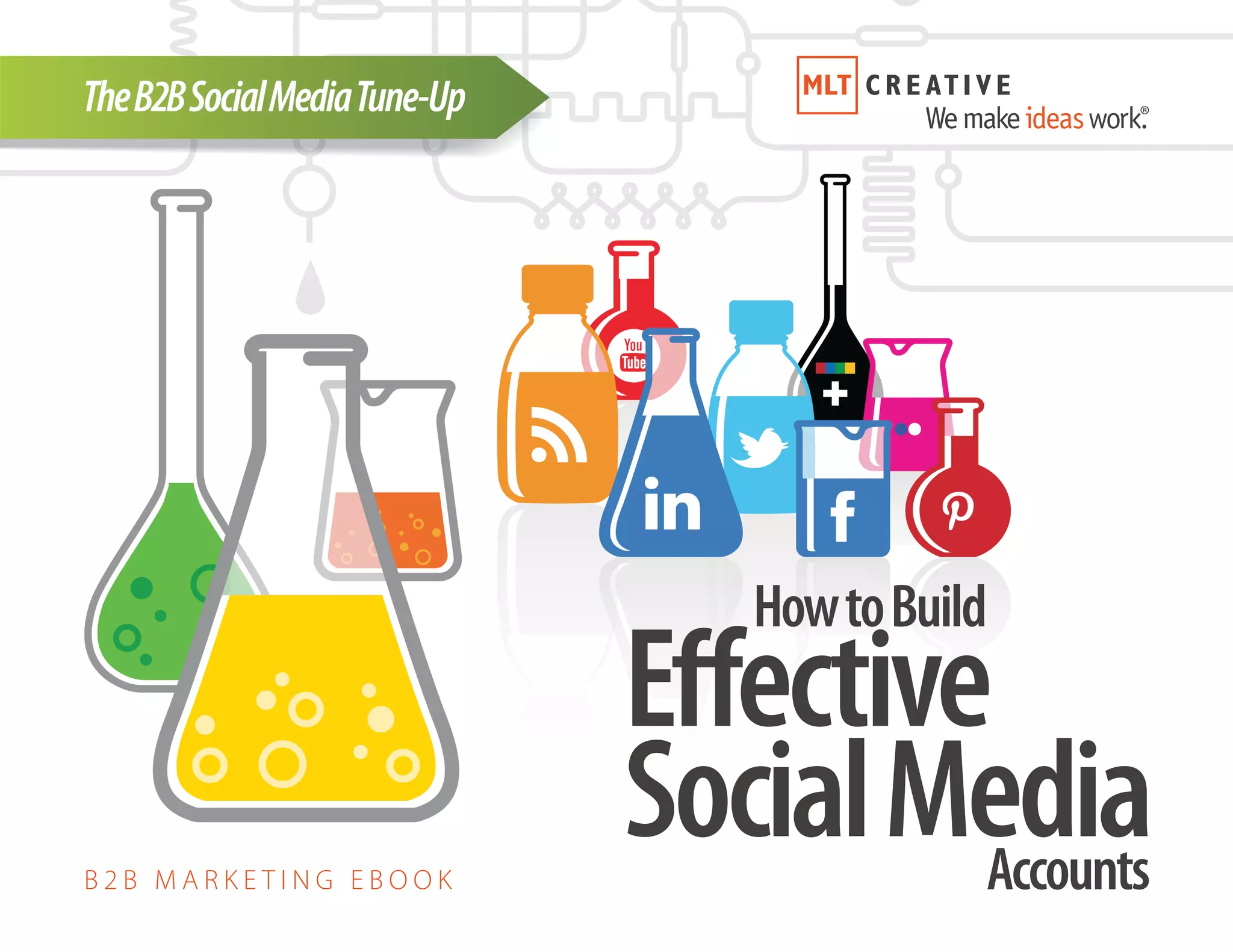 B 2 B M A R K E T I N G E B O O K
HowtoBuild
Effective
SocialMediaAccounts
 