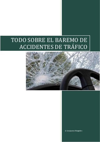 1
JL Casajuana Abogados
TODO SOBRE EL BAREMO DE
ACCIDENTES DE TRÁFICO
 