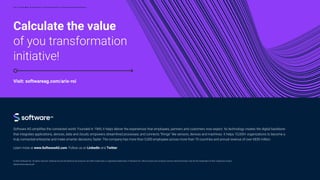 Try a Free Trial today!
Calculate the value
of you transformation
initiative!
Visit: softwareag.com/aris-roi
© 2022 Software AG. All rights reserved. Software AG and all Software AG products are either trademarks or registered trademarks of Software AG. Other product and company names mentioned herein may be the trademarks of their respective owners.
ebook-trend-map-en.pdf
Software AG simplifies the connected world. Founded in 1969, it helps deliver the experiences that employees, partners and customers now expect. Its technology creates the digital backbone
that integrates applications, devices, data and clouds; empowers streamlined processes; and connects “things” like sensors, devices and machines. It helps 10,000+ organizations to become a
truly connected enterprise and make smarter decisions, faster. The company has more than 5,000 employees across more than 70 countries and annual revenue of over €830 million.
Learn more at www.SoftwareAG.com. Follow us on LinkedIn and Twitter.
27
T h e T r e n d M a p o f B u s i n e s s T r a n s f o r m a t i o n & O p e r a t i o n a l E x c e l l e n c e
 