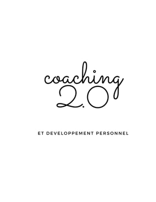 coaching
2.0
E T D E V E L O P P E M E N T P E R S O N N E L
 