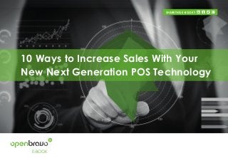 Introduction1
E-BOOK
10 Ways to Increase Sales With Your
New Next Generation POS Technology
SHARE THIS E-BOOK
 
