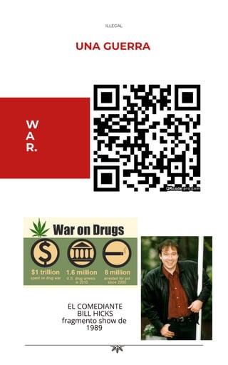 W
A
R.
ILLEGAL
UNA GUERRA
08
EL COMEDIANTE
BILL HICKS
fragmento show de
1989
 