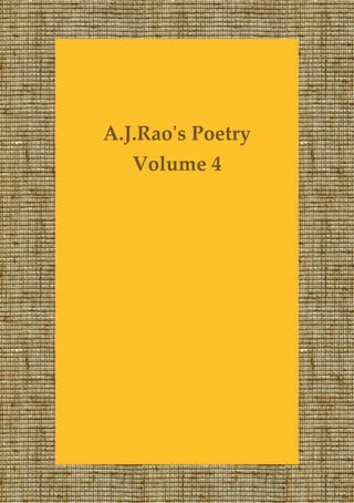 A.J.Rao's Poetry
   Volume 4
 