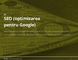 01
SEO (optimizarea
pentru Google)
Netlogiq - Ghidul marketingului online 2
 