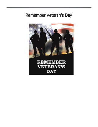 Remember Veteran's Day
 
