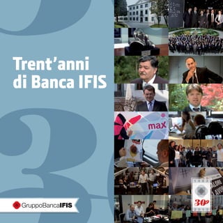 Trent’anni
di Banca IFIS
 