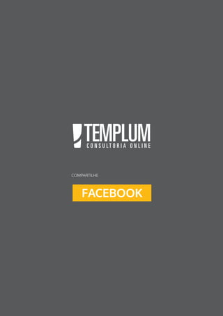 templum.com.br
COMPARTILHE
FACEBOOK
 