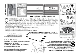 Agosto/Setembro/Outubro
N 04
acre
o
RECEBEMOS
xx cartas, xx e-mails, xx livros, xx zines,
xx dinheiros na conta,
3 cartas da light, 3 cartas do senhorio,
e umas porradas da vida
...
perdemos os números, devido aos
recebimentos da mostra grampo...
ilustração da folha de rosto:
foto-poema Rômulo Ferreira
facebook.com/experimentalismos
trilha sonora desta edição:
soda stereo, ...
PRÓXIMA EDIÇÃO: Janeiro ‘16
PARTICIPE! MANDE SEU MATERIAL
SUPLEMENTO ACRE é uma publicação independente (fanzine) que
Osobrevive às custas de contribuições livres arrecadas por pessoas
que acreditam que a arte e a literatura podem, sim, ajudar a mudar
este mundo de merda. Tiragem inicial 1000 exemplares na pRAÇA, capa em
papel kraft Acabamento grampeado/arte da capa em stencil e colagem.
suplementoacre.blogspot.com
fontes variadas, ilustrações cedidas pelos autores,
obrigado a todo mundo que acredita.
trabalho TOTALMENTE editado e montado em casa!!!!
outrascapas
sexta edição
abril  maio  junho15AcrE
‘
n°05
ACRE
Janeiro / Fevereiro / Março
CONTRIBUIÇÕES LIVRES: Banco do Brasil
Ag. 0473-1 Conta Poup. 16197-7 VARIAção 51
//// edições anteriores (17,00 cada)
O EDITOR TEM QUE FICAR VIVO, PRA TER MAIS!
outrasdimensoes@gmail.com//OU
0800 em suplementoacre.blogspot
Caixa Postal 15210 - RJ/RJ cep: 20031-971
$
 