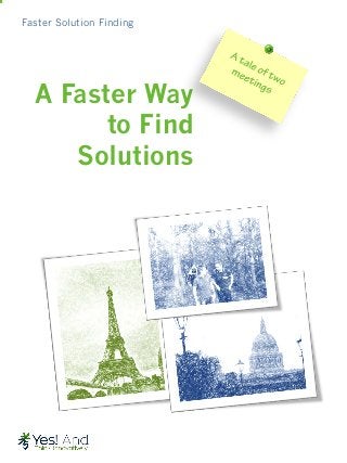 Faster Solution Finding
A Faster Way
to Find
Solutions
 