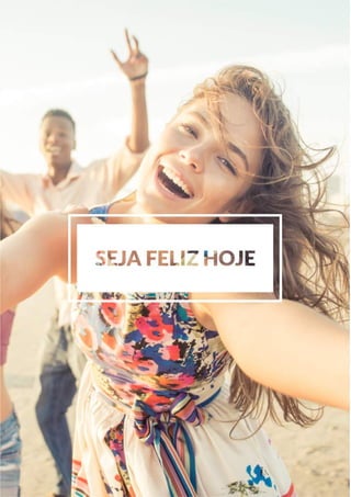 143
Copyright © 2018 Elainne Ourives Todos os Direitos Reservados
SEJA FELIZ HOJE
 