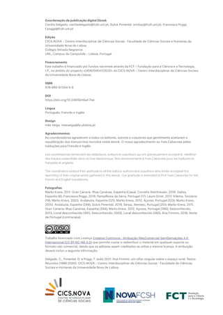 Coordenação da publicação digital Ebook
Cecília Delgado, ceciliadelgado@fcsh.unl.pt; Dulce Pimentel, amdop@fcsh.unl.pt; Francesca Poggi,
f.poggi@fcsh.unl.pt
Edição
CICS.NOVA – Centro Interdisciplinar de Ciências Socias - Faculdade de Ciências Sociais e Humanas da
Universidade Nova de Lisboa
Colégio Almada Negreiros
UNL, Campus de Campolide – Lisboa, Portugal
Financiamento
Este trabalho é financiado por fundos nacionais através da FCT – Fundação para a Ciência e a Tecnologia,
I.P., no âmbito do projecto «UIDB/04647/2020» do CICS.NOVA – Centro Interdisciplinar de Ciências Sociais
da Universidade Nova de Lisboa.
ISBN
978-989-97344-5-6
DOI
https://doi.org/10.34619/n6wf-7isk
Língua
Português, Francês e Inglês
Design
Inês Veiga, inesveiga@fa.ulisboa.pt
Agradecimentos
As coordenadoras agradecem a todos os editores, autores e coautores que gentilmente aceitaram a
republicação dos manuscritos reunidos neste ebook. O nosso agradecimento ao Yves Cabannes pelas
traduções para Francês e Inglês.
Les coordinatrices remercient les rédacteurs, auteurs et coauteurs qui ont gracieusement accepté la réédition
des travaux rassemblés dans ce livre électronique. Nos remerciements à Yves Cabannes pour les traductions
française et anglaise.
The coordinators extend their gratitude to all the editors, authors and coauthors who kindly accepted the
reprinting of their original works gathered in this ebook. Our gratitude is extended to Prof Yves Cabannes for the
French and English translations.
Fotografias
Marko Krevs, 2011, Gran Canaria, Ilhas Canárias, Espanha (Capa); Cornelia Steinhäuser, 2018, Galiza,
Espanha (8); Francesca Poggi, 2018, Pampilhosa da Serra, Portugal (17); Laure Giroir, 2017, Kilema, Tanzânia
(19); Marko Krevs, 2003, Andaluzia, Espanha (121); Marko Krevs, 2012, Açores, Portugal (123); Marko Krevs,
2003, Andaluzia, Espanha (249); Dulce Pimentel, 2019, Serpa, Alentejo, Portugal (251); Marko Krevs, 2011,
Gran Canaria, Ilhas Canárias, Espanha (394); Marko Krevs, 2012, Açores, Portugal (396); Desconhecido,
2013, Local desconhecido (481); Desconhecido, 2009, Local desconhecido (482); Ana Firmino, 2018, Norte
de Portugal (contracapa).
Trabalho licenciado com Licença Creative Commons - Atribuição-NãoComercial-SemDerivações 4.0
Internacional (CC BY-NC-ND 4.0) que permite copiar e redistribuir o material em qualquer suporte ou
formato não comercial, desde que os editores sejam creditados se utilize a mesma licença. A atribuição
deverá incluir a seguinte informação:
Delgado, C., Pimentel, D. e Poggi, F. (eds) 2021, Ana Firmino: um olhar singular sobre o espaço rural; Textos
Reunidos (1988-2020). CICS.NOVA – Centro Interdisciplinar de Ciências Socias - Faculdade de Ciências
Sociais e Humanas da Universidade Nova de Lisboa.
 